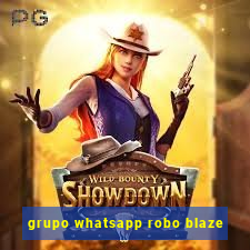 grupo whatsapp robo blaze